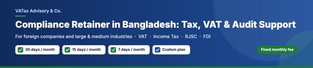 Compliance retainer in Bangladesh for tax, VAT and audit support – 30, 15 or 7 days a month – VATax Advisory & Co.